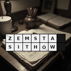 Hasło krzyżówkowe trzecia część sagi gwiezdne wojny - zemsta sithów – rozwiązanie, synonimy, podpowiedzi i definicje krzyżówkowe